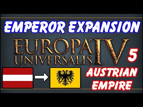 EU4 Emperor - Austrian Empire - Episode 5 [Twitch Vod]