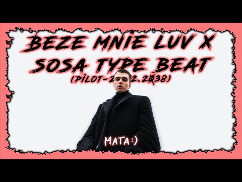 Video thumbnail for beze mnie luv x sosa type beat (pilot - 29.12.2038)