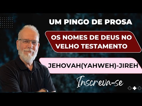 A Brief Diary - The Names of God in the Old Testament - JEHOVAH (YAHWEH) JIREH