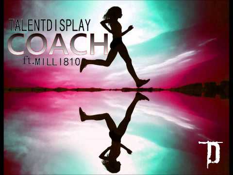 TalentDisplay ft. Milli810 - Coach (FREE DOWNLOAD)
