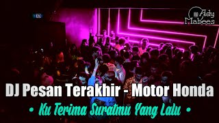 Download lagu DJ PESAN TERAKHIR - MOTOR HONDA (Ku Terima Suratmu Yang Lalu) DUGEM FUNKOT BASS BETON TERBARU 2022 mp3