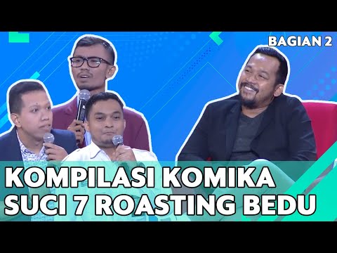 Komika SUCI 7 Roasting Bedu: Artis Serba Nanggung dan Gak Terkenal [BAG 2]