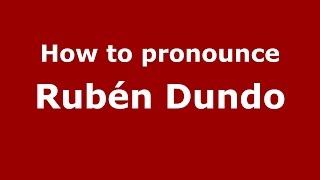 How to pronounce Rub&eacute;n Dundo