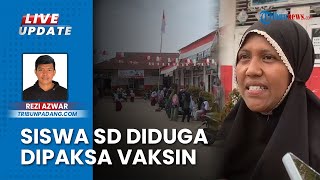 Anak SD di Padang Dipaksa Vaksin Cegah Kanker Serviks, Wali Murid Tak Terima & Datangi Sekolah