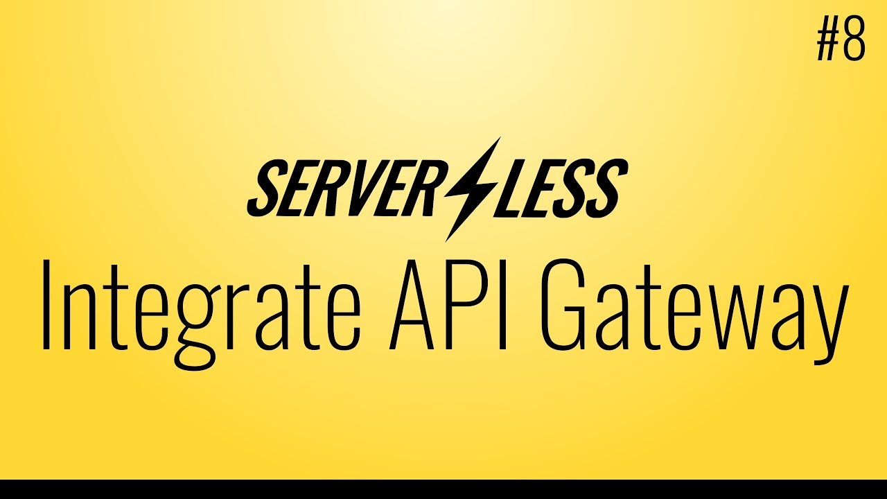 Integrating with API Gateway (Serverless framework tutorial, #8)