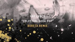 Ray Lynch - Celestial Soda Pop (Boreta Remix)