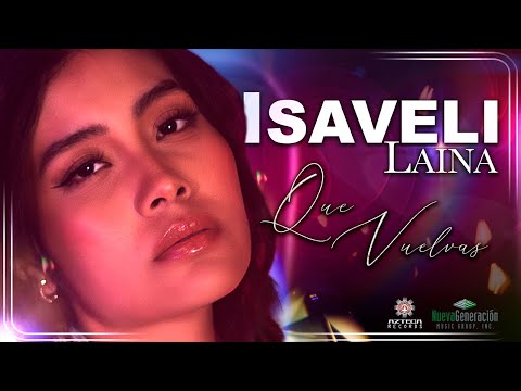 Isaveli Laina - Que Vuelvas (Video Oficial)
