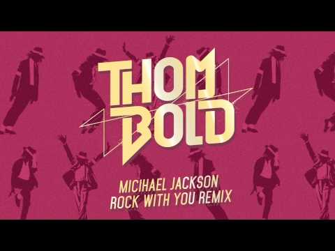 Michael Jackson - Rock With You (Thom Bold Remix)