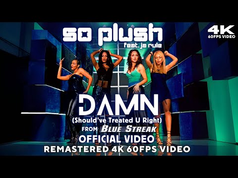 So Plush feat. Ja Rule - Damn (Should've Treated U Right) (Official Video) [Remastered 4K 60FPS]
