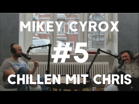 Chillen mit Chris #5 - Mikey Cyrox