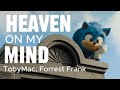 Heaven On My Mind TobyMac AMV Sonic The Hedgehog
