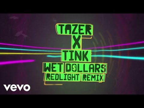 Tazer x Tink - Wet Dollars (Redlight Remix)