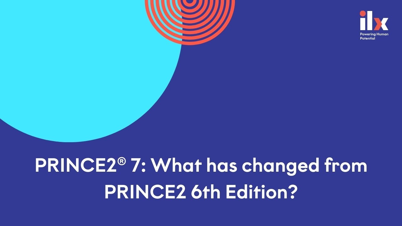 PRINCE2® 7: What has changed from PRINCE2 6th Edition