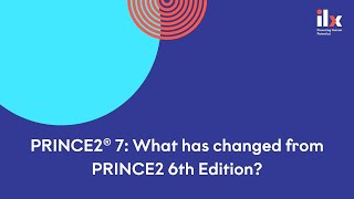 PRINCE2® 7: What has changed from PRINCE2 6th Edition