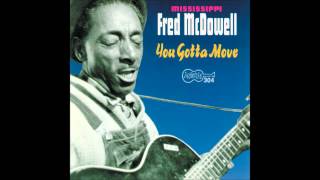Mississippi Fred McDowell - You Gotta Move - Full Album