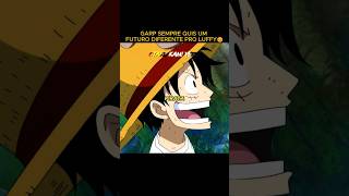 EU VOU SER O REI DOS PIRATAS!😔🏴‍☠️#onepiece #anime #luffy #garp #onepieceedit #edit #shorts
