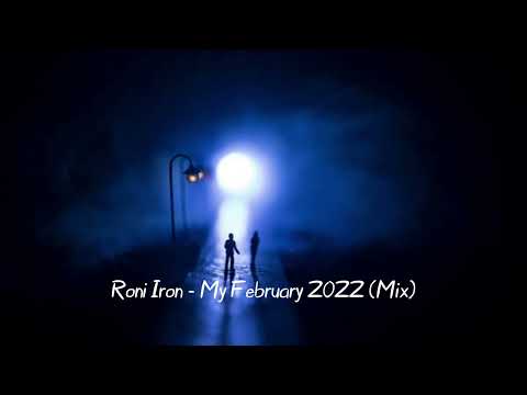 Roni Iron - My February 2022 (Mix)