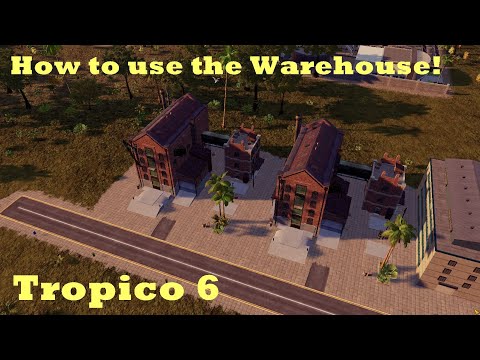 Tropico 6 - How to use the Warehouse! My tips and tricks!