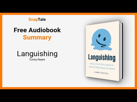 Languishing by Corey Keyes: 16 Minute Summary