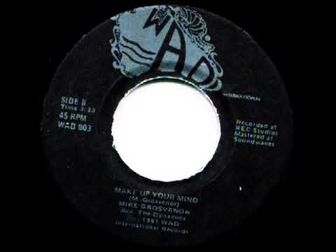 Mike Grosvenor & The Dynamics - Make Up Your Mind [1981]