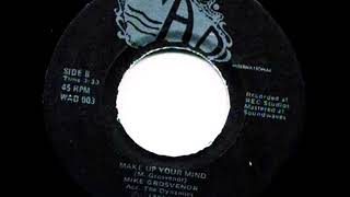Mike Grosvenor & The Dynamics - Make Up Your Mind [1981]