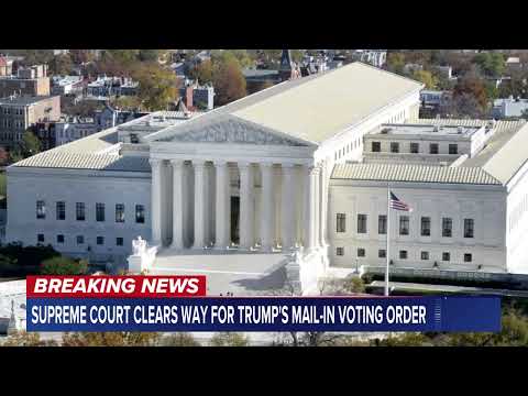 Supreme Court clears way for Trump's mail-in voting order