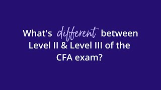 Differences between CFA Level 2 and Level 3 exams