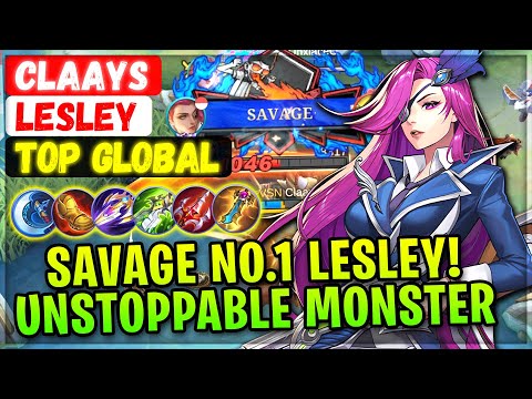 SAVAGE No.1 Lesley! Unstoppable Monster [ Top 1 Global Lesley ] Claays - Mobile Legends Build