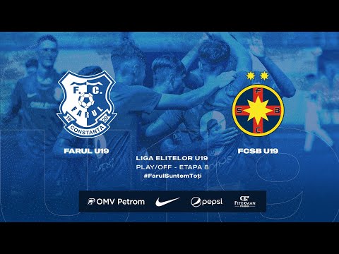 Liga Elitelor U19, Etapa 8 Play-OFF: Farul U19 - FCSB U19