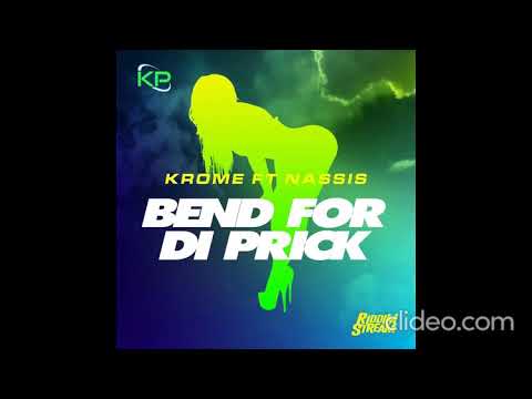 Krome Ft Nassis - Bend For The Prick [Jook Alot Riddim By Krome 2020 Dennery Segment]