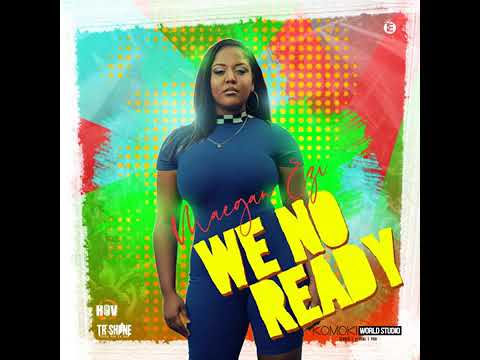 Maegan Ezi - We No Ready (Official Audio)