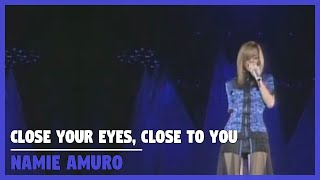 安室奈美恵(Namie Amuro / 아무로 나미에) - Close your eyes, Close to you