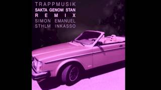 Trappmusik, Simon Emanuel & STHLM Inkasso - Sakta Genom Stan REMIX