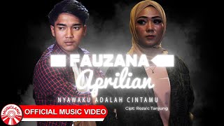 Download lagu Fauzana & Aprilian - Nyawaku Adalah Cintamu [  HD] mp3