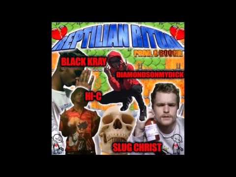 Diamondsonmydick x Hi-c x Slug Christ x Black Kray - Reptilian Ritual
