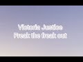 Victoria Justice - Freak the Freak Out(LYRICS)