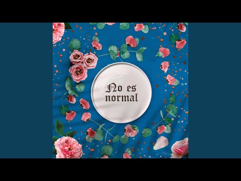 No es normal