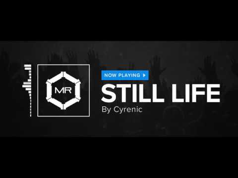 Cyrenic - Still Life [HD]