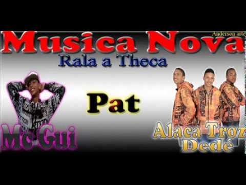 MC GUI E ALACA, TROZ E DEDE   RALA THECA 2014