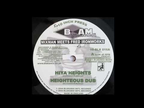 A1 - Mixman meets Fred Ironworks - Hiya Heights A2 - Mixman meets ""- Heighteous Dub B2 I'Shant Dub