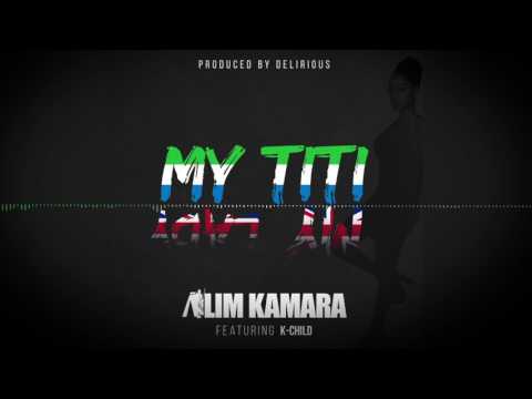 Alim Kamara - My Titi ft K-Child (Official Audio)