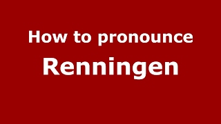 How to pronounce Renningen
