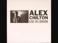 Alex Chilton - Live In London - 12. Stranded On A Dateless Night