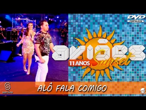 Xand Avião - Aviões do Forró - DVD Sun Set 11 anos - ALÔ FALA COMIGO