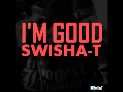 Swisha-T - I'm Good