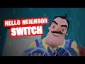 HELLO NEIGHBOR SWITCH Hello Neighbor Act 1