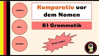 Der Komparativ vor dem Nomen I B1 Grammatik