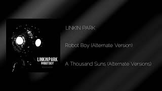 Linkin Park - Robot Boy (Alternate Version)