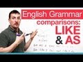 English Grammar: Comparing with LIKE & AS