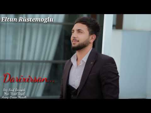 Eltun Rustemoglu - Darixirsan 2022 (Yeni Mahni)